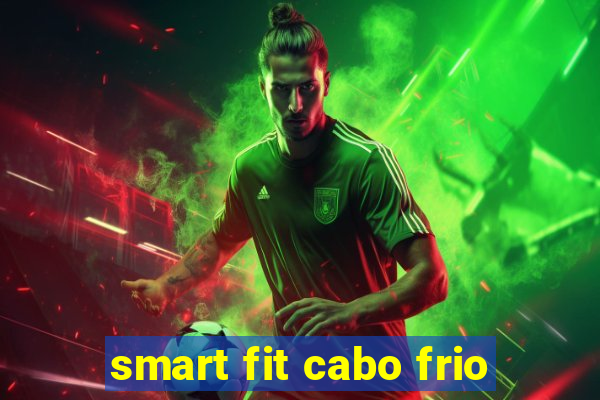 smart fit cabo frio